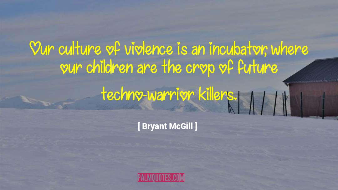 Killers quotes by Bryant McGill