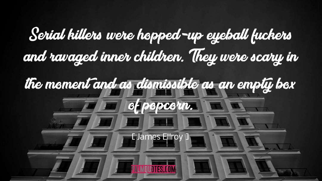 Killers quotes by James Ellroy