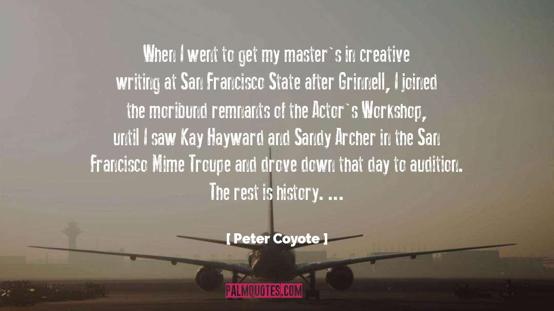 Killians Workshop quotes by Peter Coyote