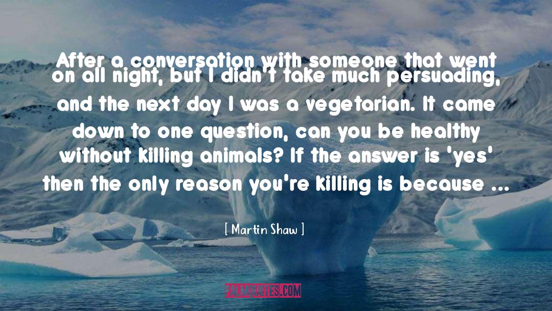 Killing Animals quotes by Martin Shaw