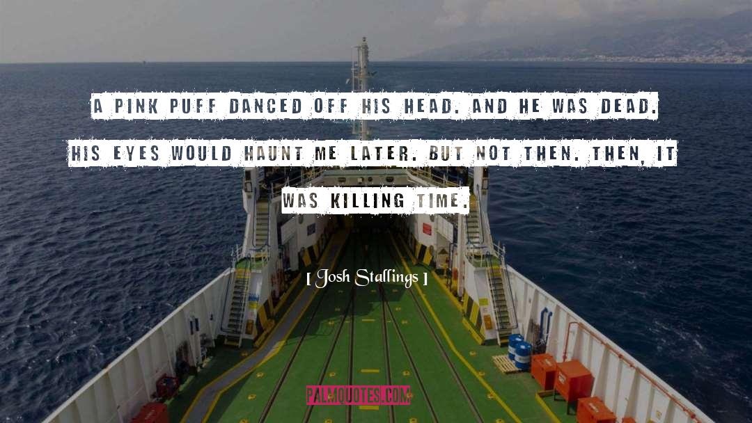 Killing Animals quotes by Josh Stallings