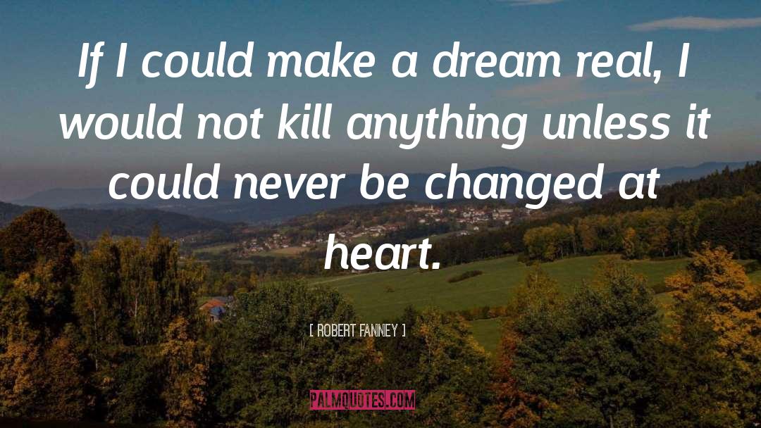 Killing Dreams quotes by Robert Fanney