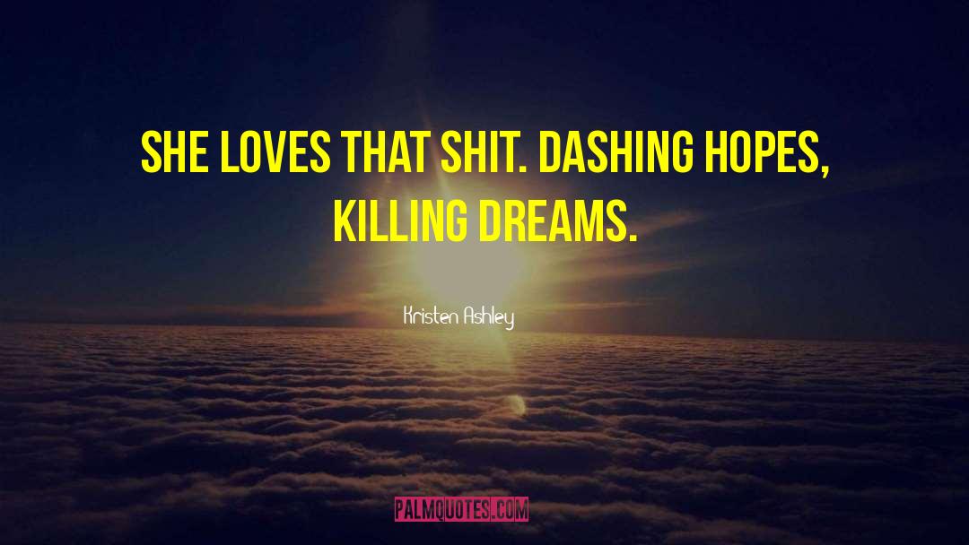 Killing Dreams quotes by Kristen Ashley