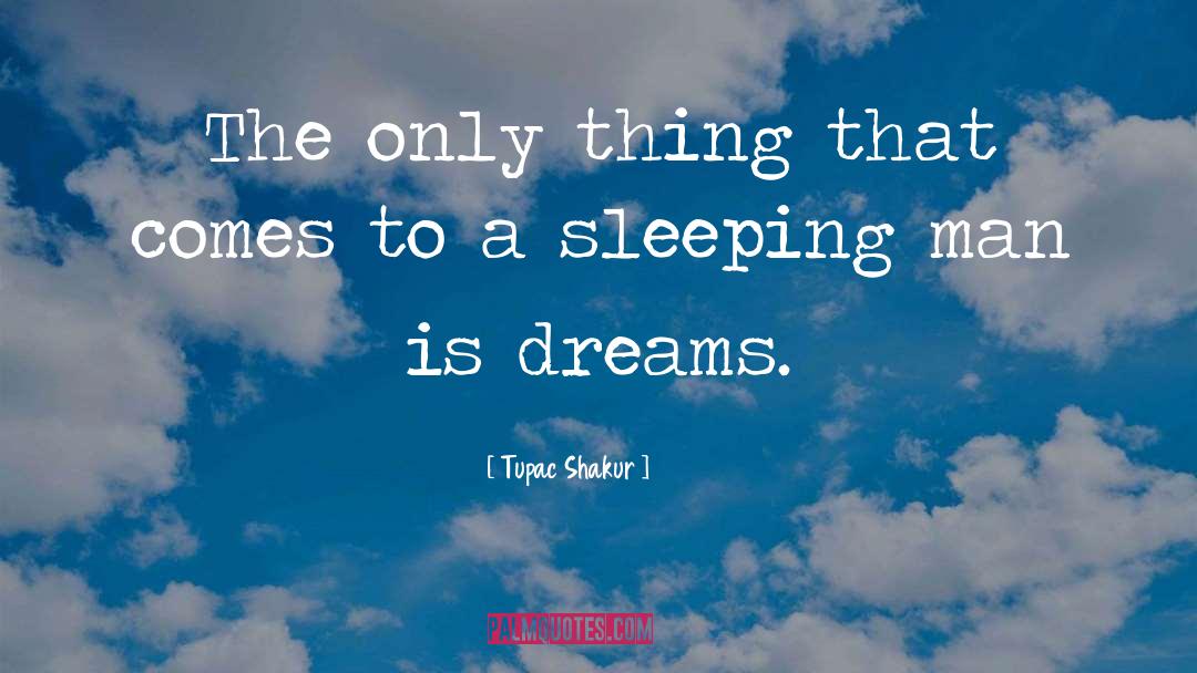 Killing Dreams quotes by Tupac Shakur