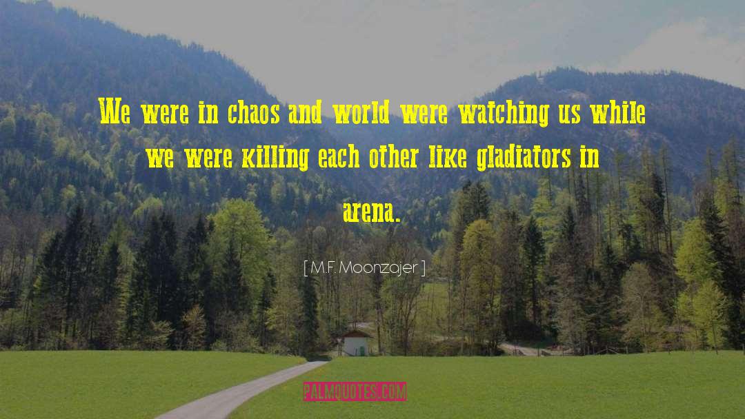 Killing Each Other quotes by M.F. Moonzajer