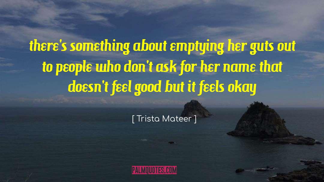 Killing Feels Good quotes by Trista Mateer