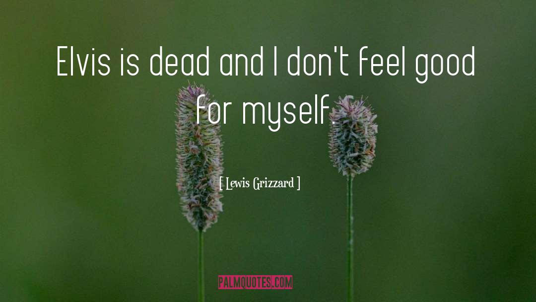 Killing Feels Good quotes by Lewis Grizzard