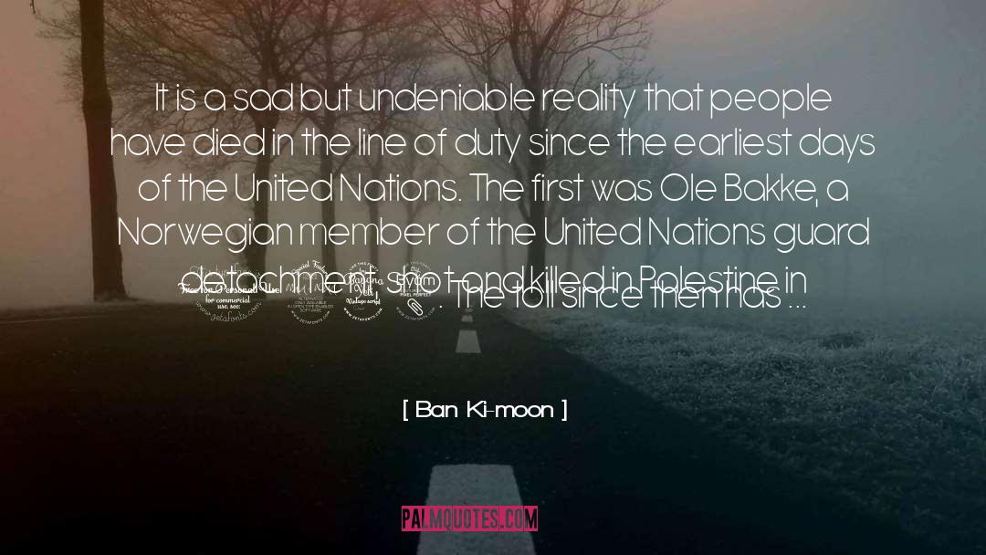 Killing In The Line Of Duty quotes by Ban Ki-moon