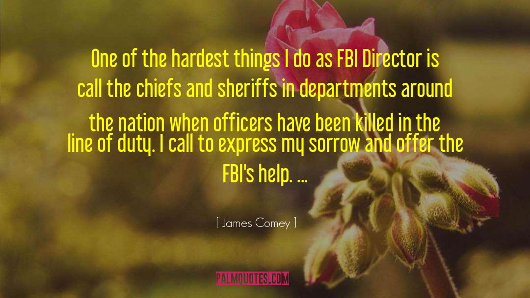 Killing In The Line Of Duty quotes by James Comey