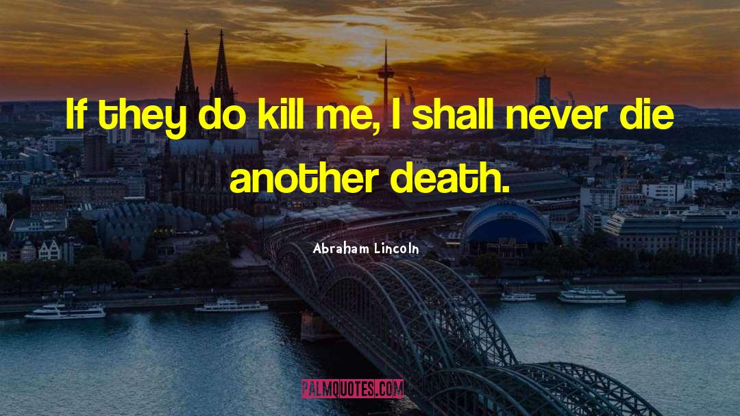 Killing Lincoln quotes by Abraham Lincoln