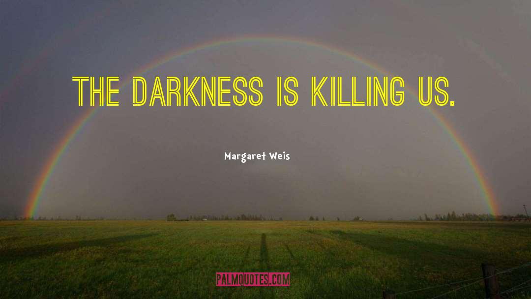 Killing Maine quotes by Margaret Weis