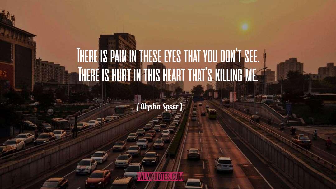 Killing Me quotes by Alysha Speer