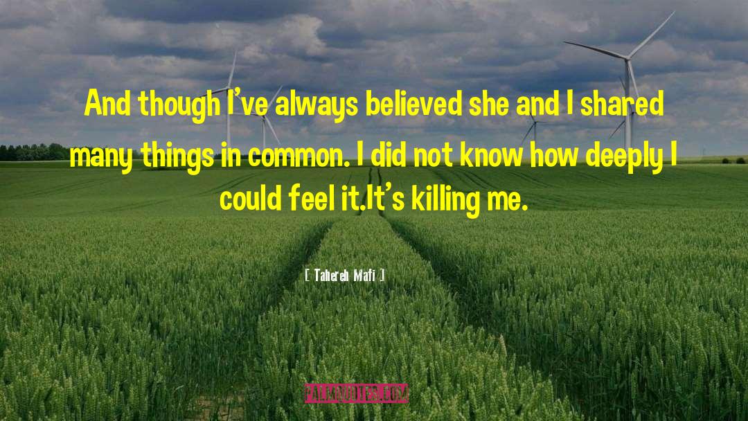 Killing Me quotes by Tahereh Mafi