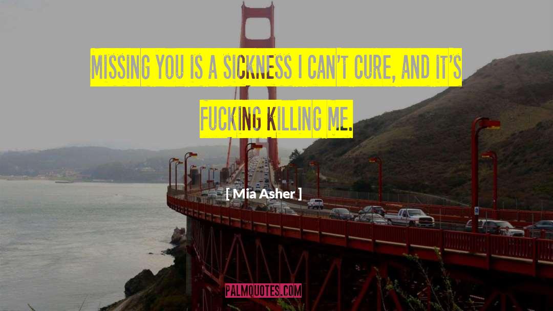 Killing Me quotes by Mia Asher