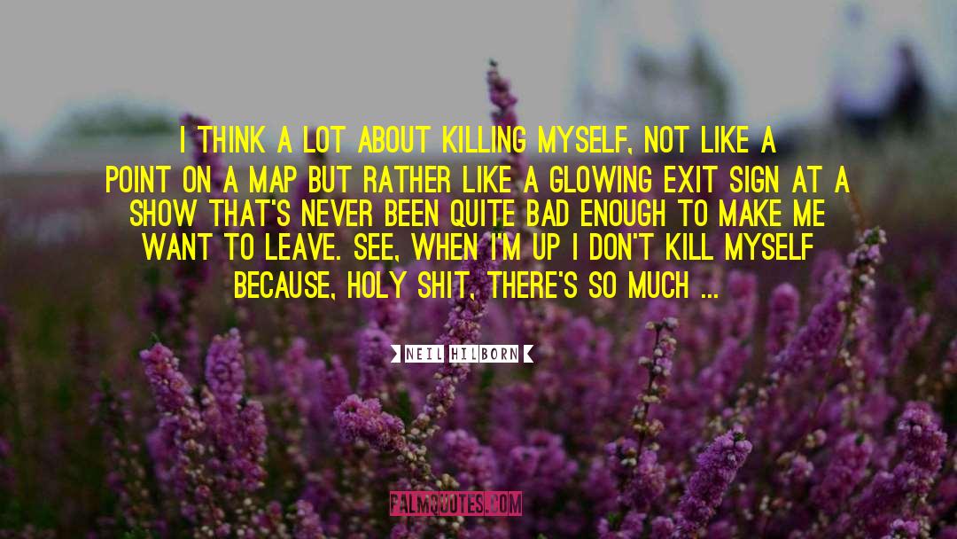 Killing Myself quotes by Neil Hilborn