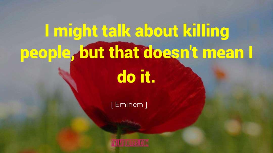 Killing People quotes by Eminem