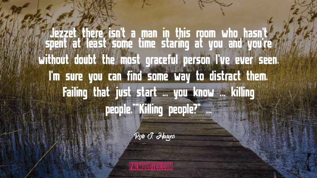 Killing People quotes by Rob J. Hayes