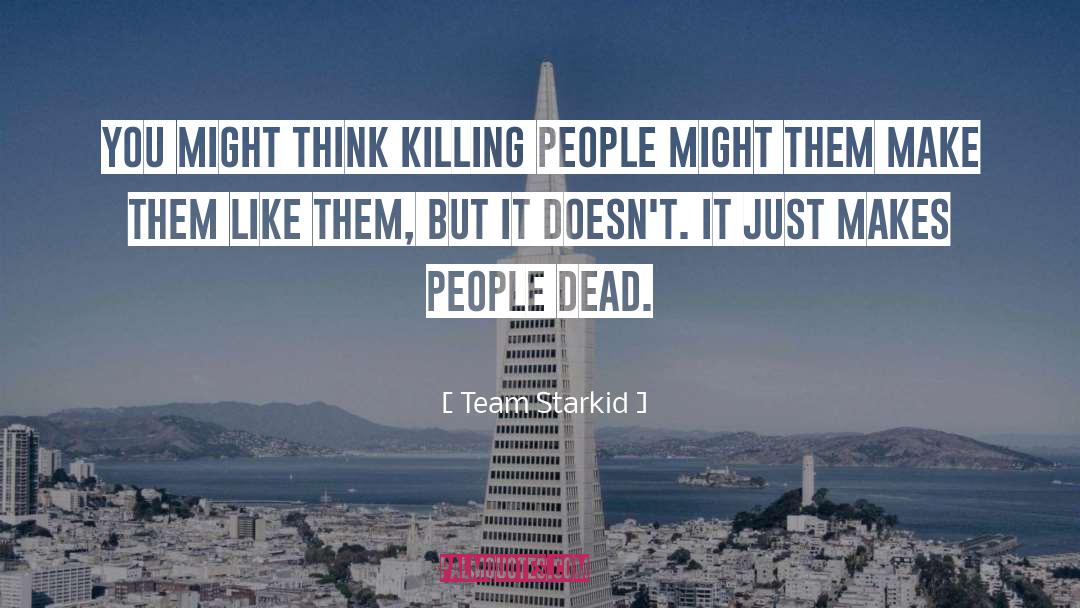Killing People quotes by Team Starkid