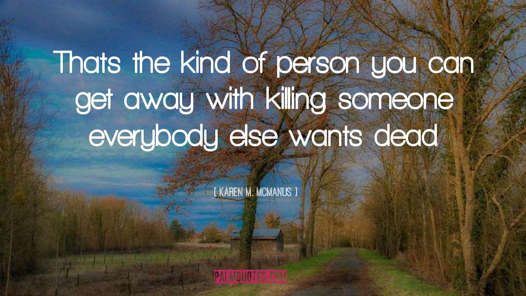 Killing Someone quotes by Karen M. McManus