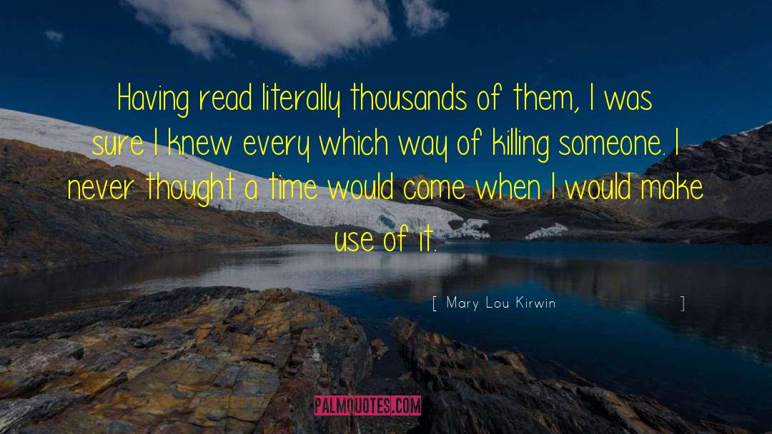 Killing Someone quotes by Mary Lou Kirwin