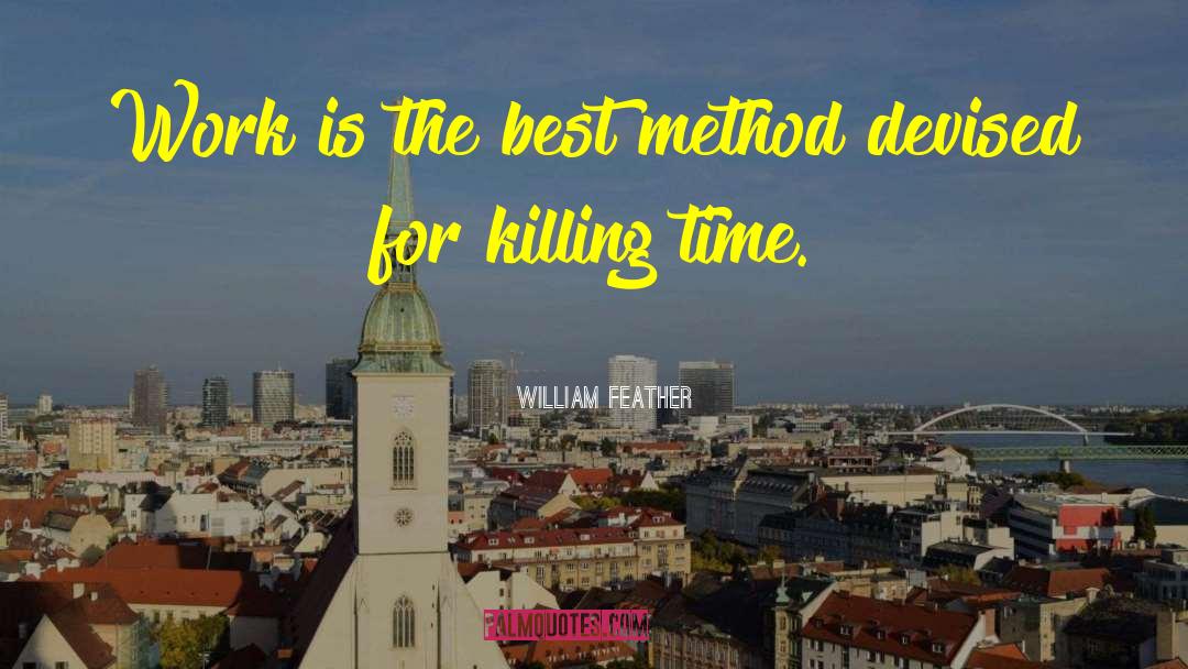 Killing Time quotes by William Feather