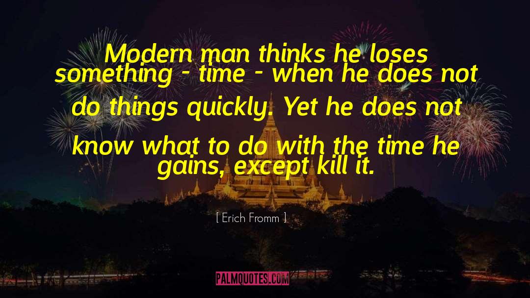 Killing Time quotes by Erich Fromm