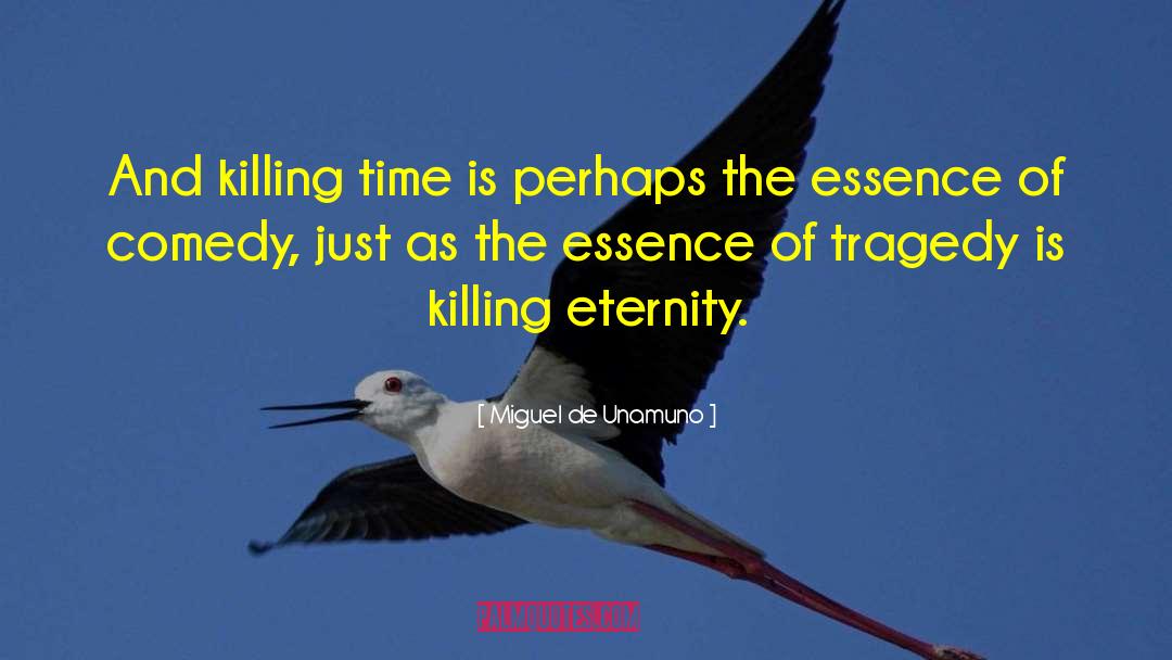 Killing Time quotes by Miguel De Unamuno