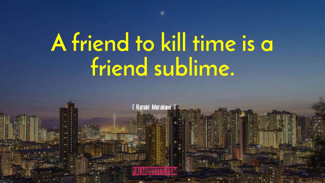 Killing Time quotes by Haruki Murakami