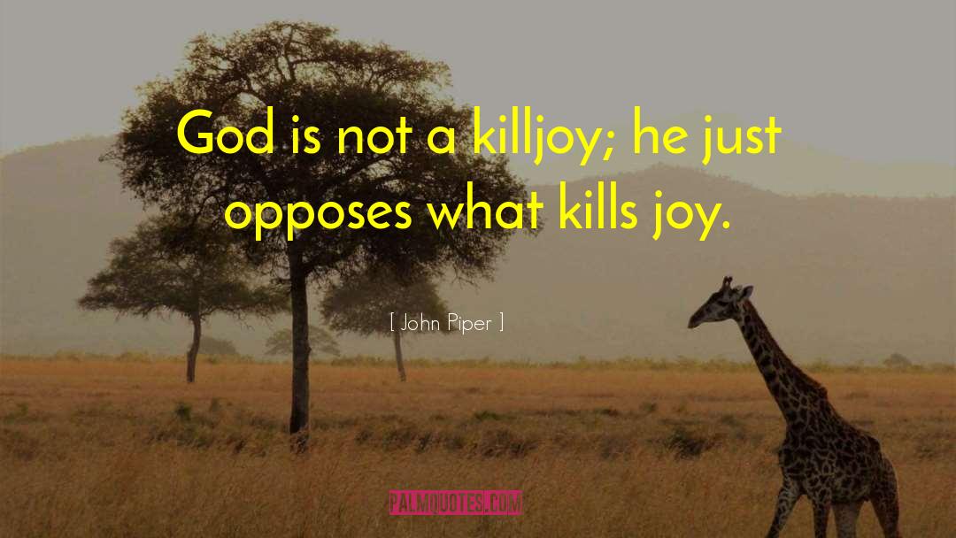 Killjoy quotes by John Piper