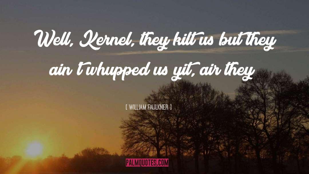 Kilt quotes by William Faulkner