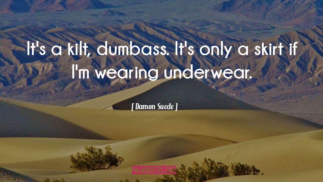 Kilt quotes by Damon Suede