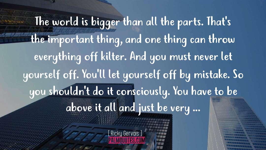 Kilter quotes by Ricky Gervais