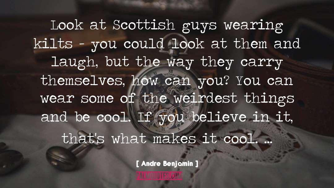 Kilts quotes by Andre Benjamin