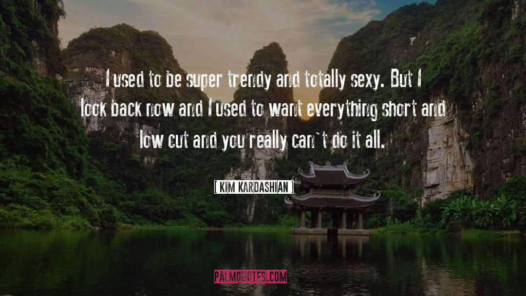 Kim Kardashian quotes by Kim Kardashian