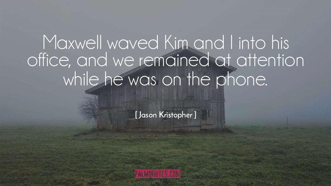 Kim quotes by Jason Kristopher