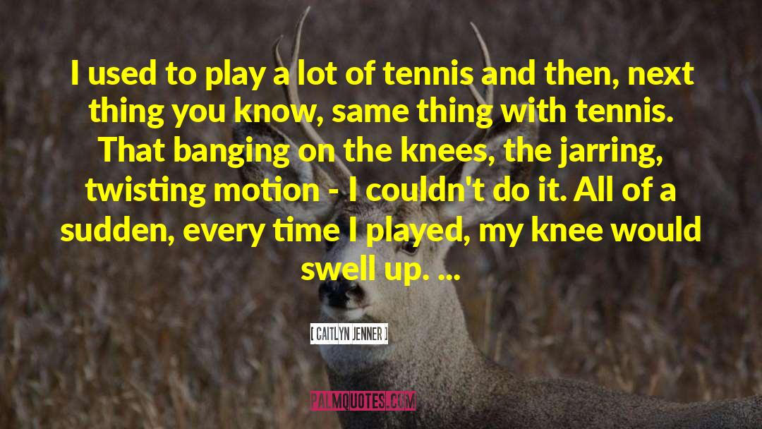 Kimmelmann Tennis quotes by Caitlyn Jenner