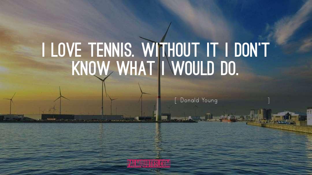 Kimmelmann Tennis quotes by Donald Young