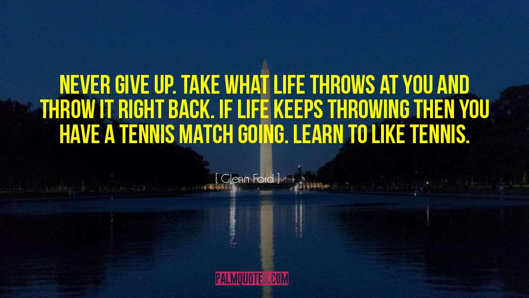 Kimmelmann Tennis quotes by Glenn Ford