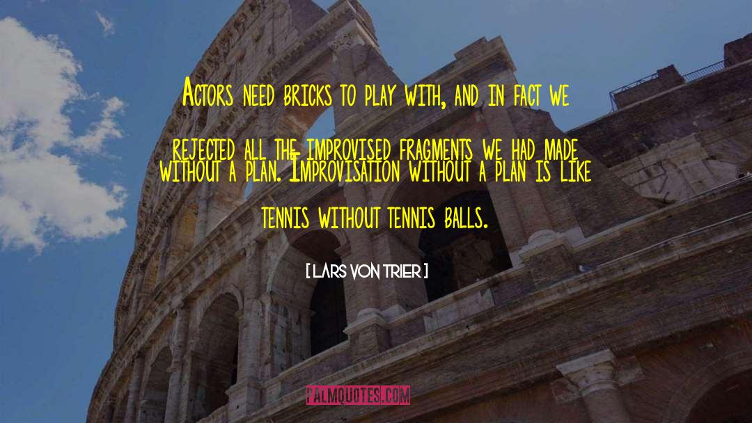 Kimmelmann Tennis quotes by Lars Von Trier