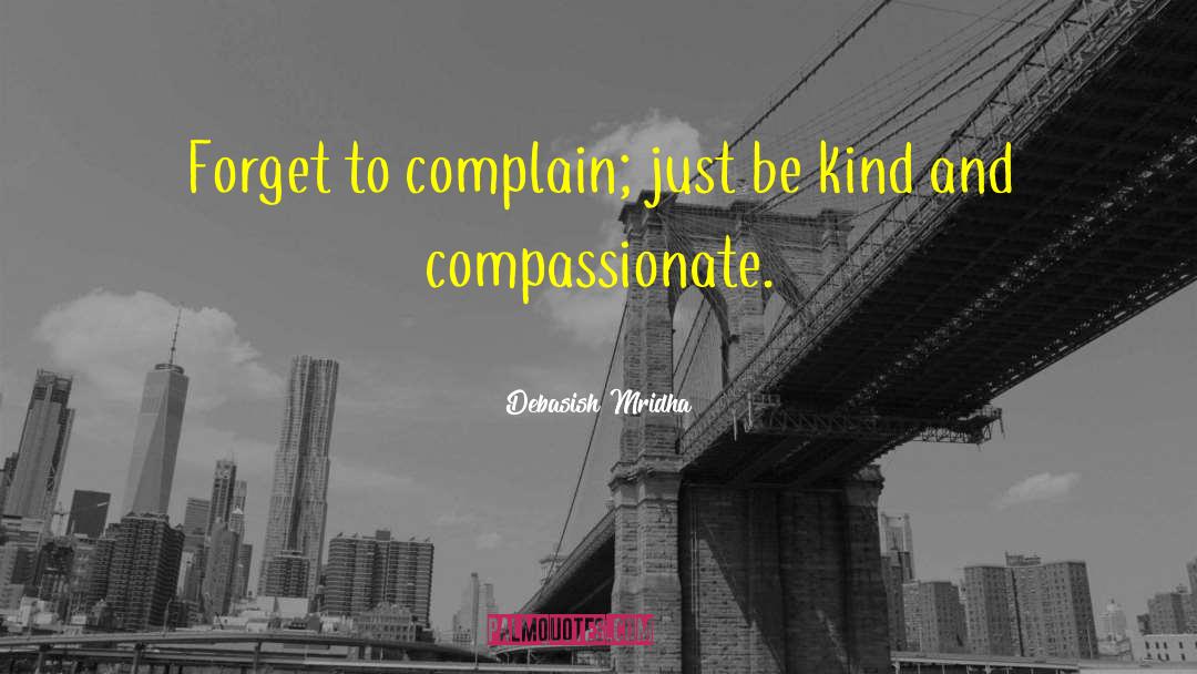 Kind And Compassionate quotes by Debasish Mridha