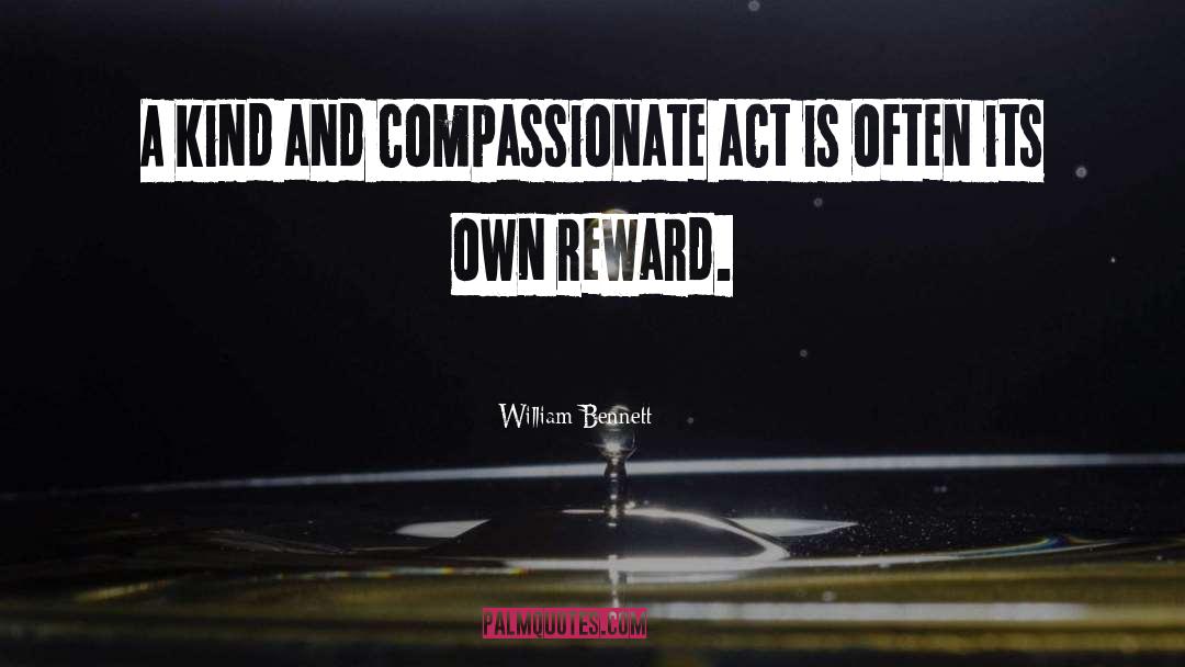 Kind And Compassionate quotes by William Bennett