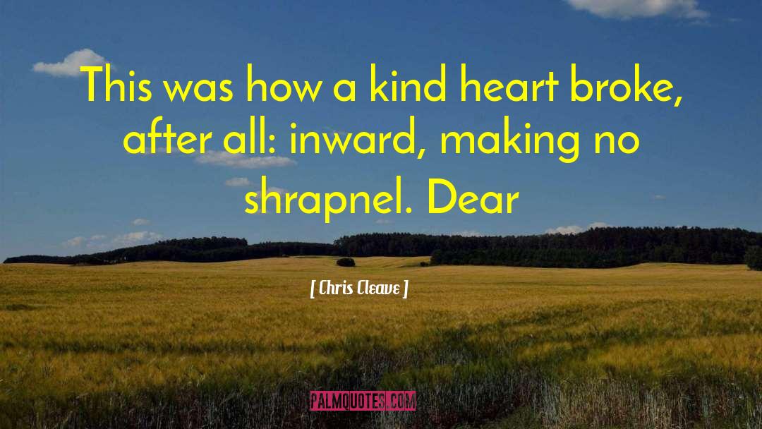 Kind Heart quotes by Chris Cleave