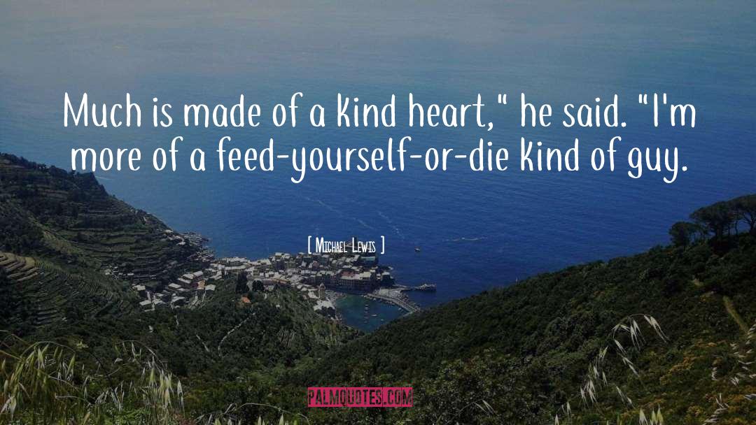 Kind Heart quotes by Michael Lewis