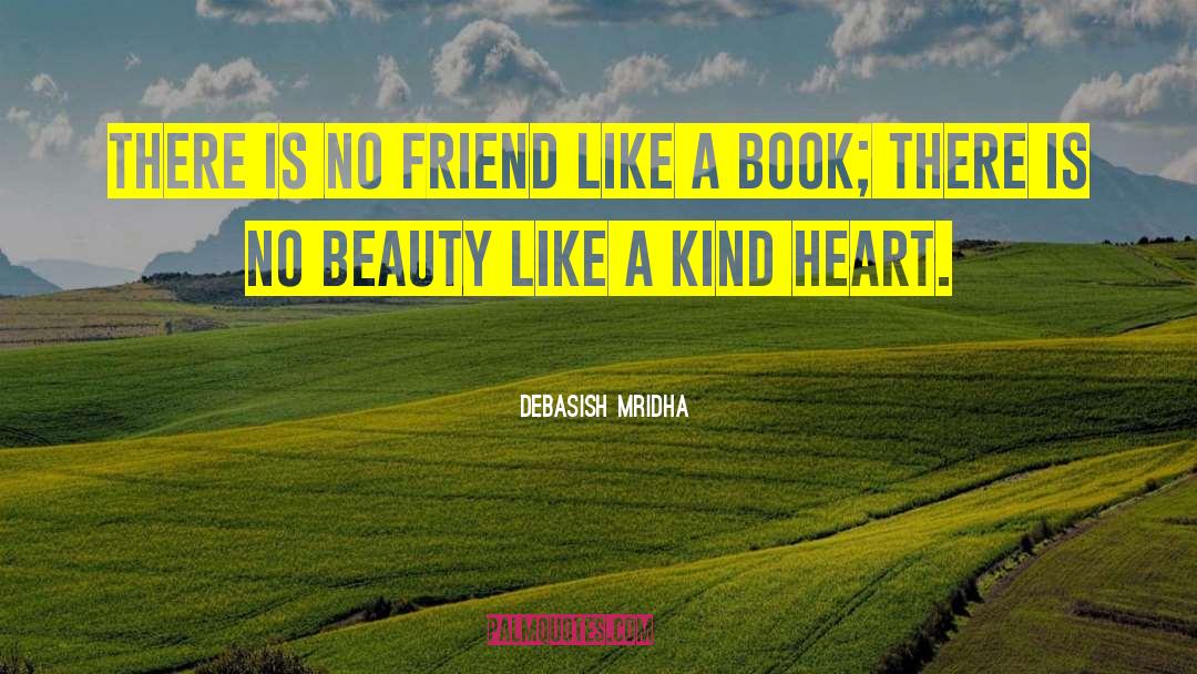 Kind Heart quotes by Debasish Mridha