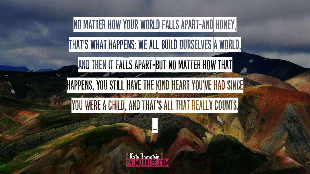 Kind Heart quotes by Kate Bornstein