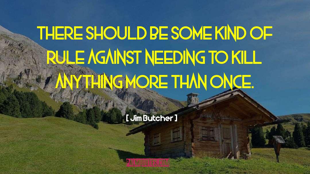 Kind Hearted quotes by Jim Butcher