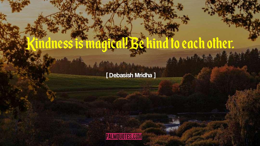 Kind Kindness quotes by Debasish Mridha