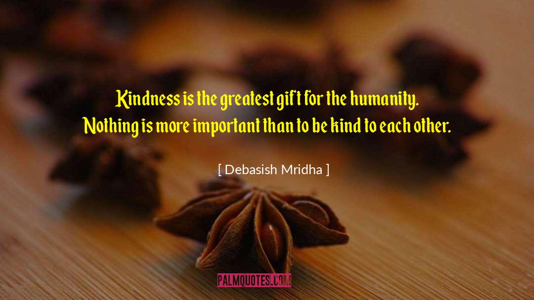 Kind Kindness quotes by Debasish Mridha