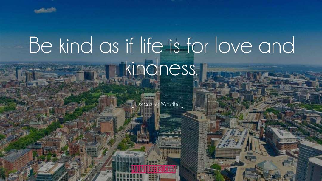 Kind Kindness quotes by Debasish Mridha