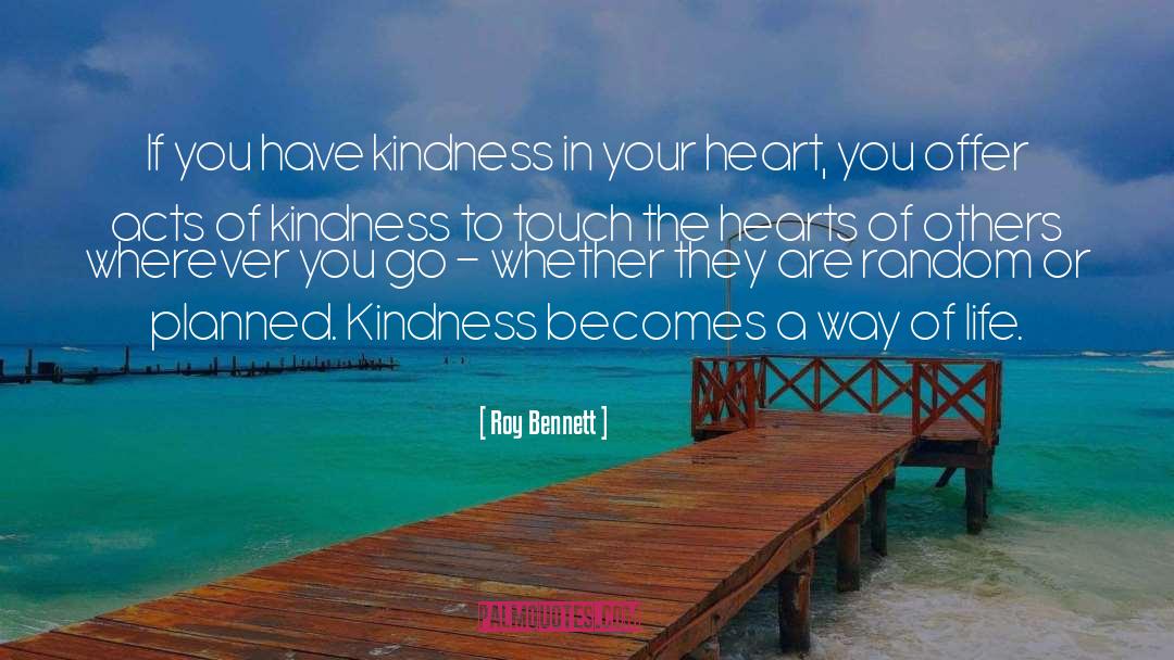 Kind Kindness quotes by Roy Bennett